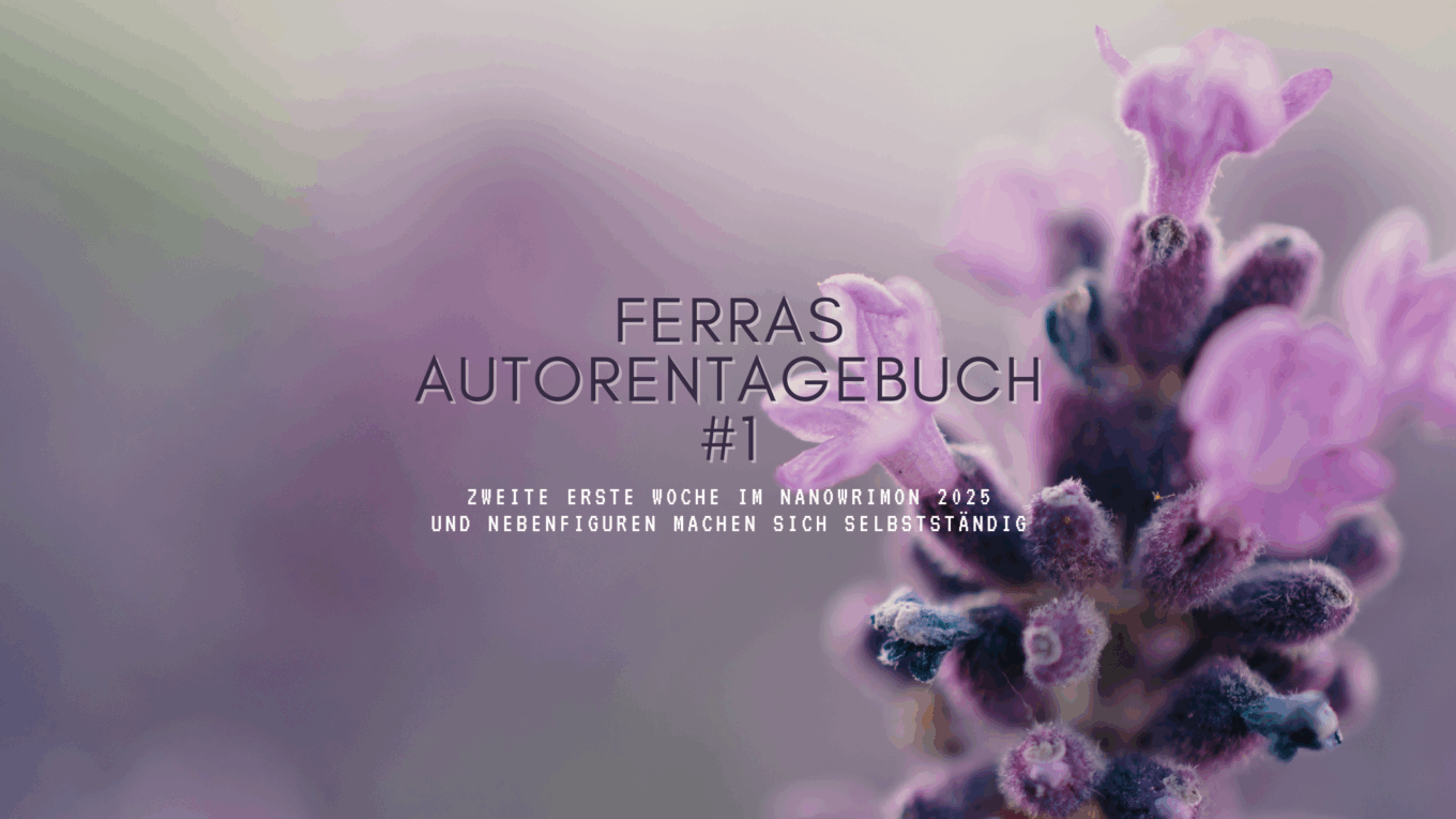 Autorentabuch #2 Zweite Woche im NaNoWriMo und Nebenfiguren machen sich selbstständig